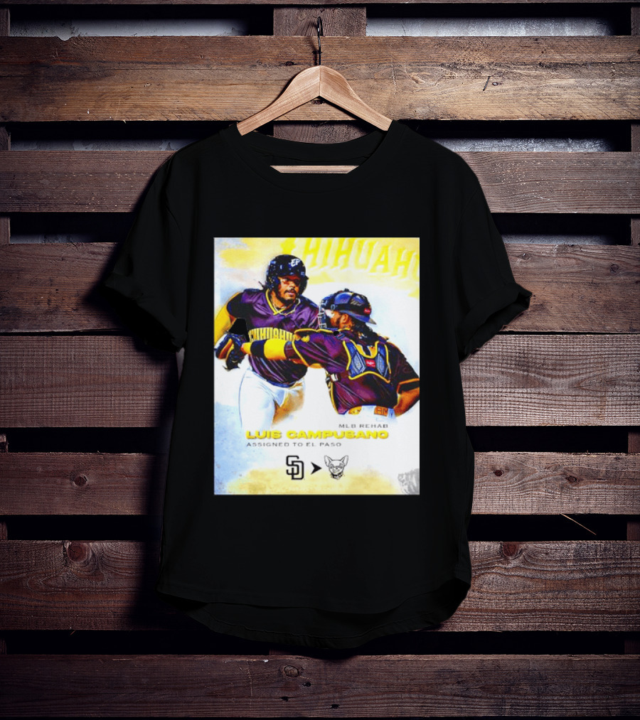 Luis Campusano MLB Rehab Assignment El Paso Chihuahuas Return San Diego Padres Baseball T-Shirt