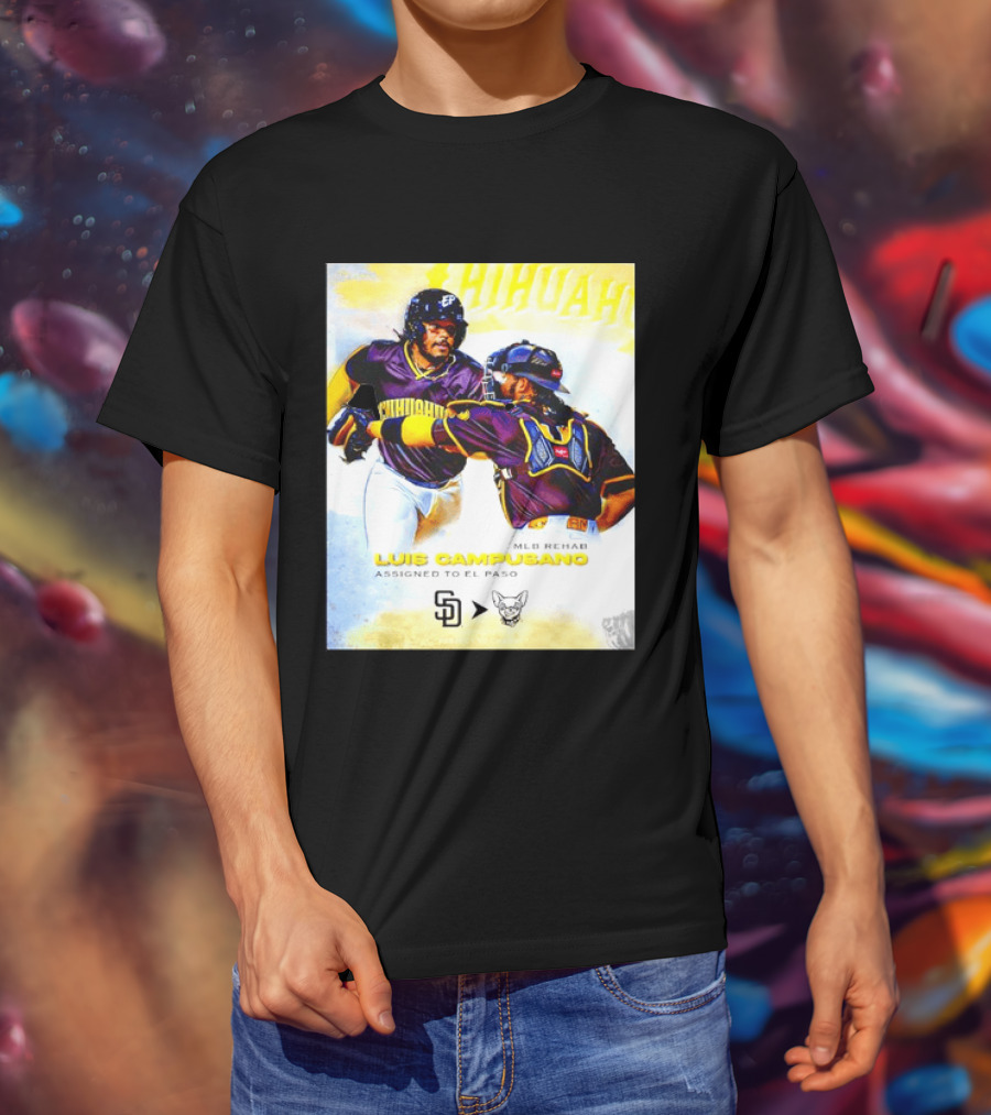 Luis Campusano MLB Rehab Assignment El Paso Chihuahuas Return San Diego Padres Baseball T-Shirt
