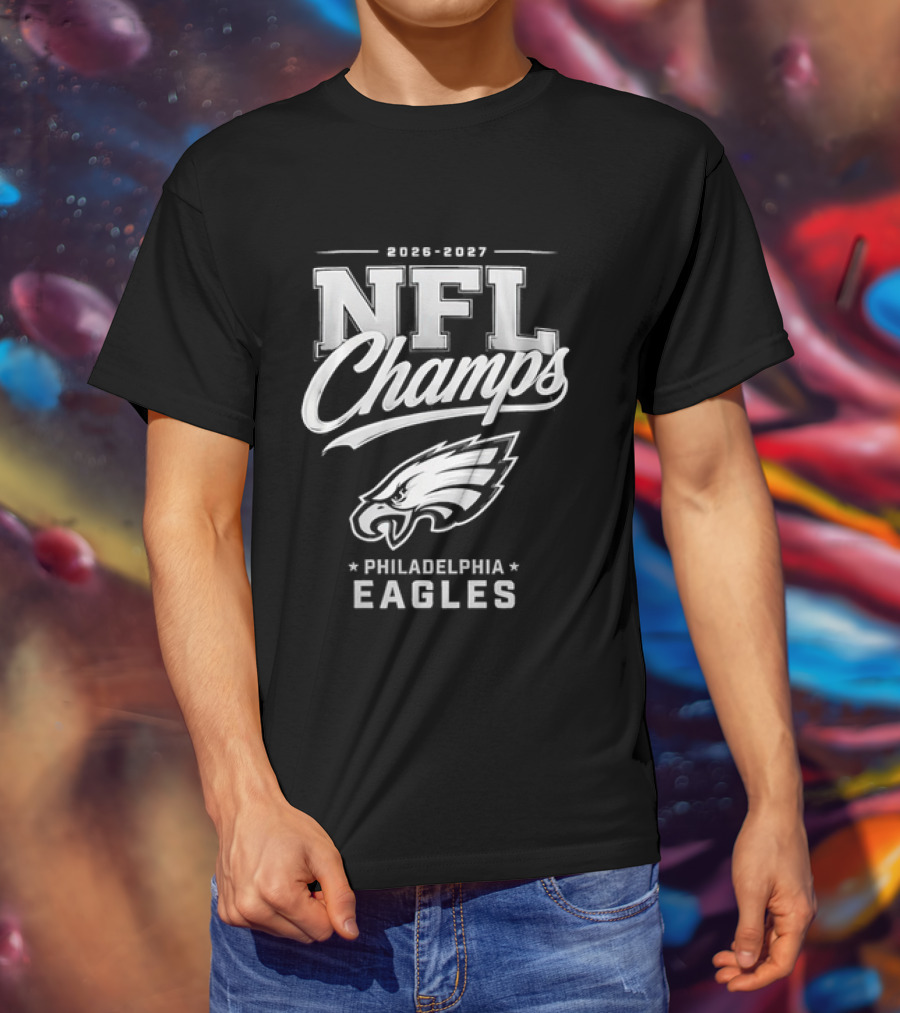 2026 2027 NFL Champs Philadelphia Eagles T-Shirt