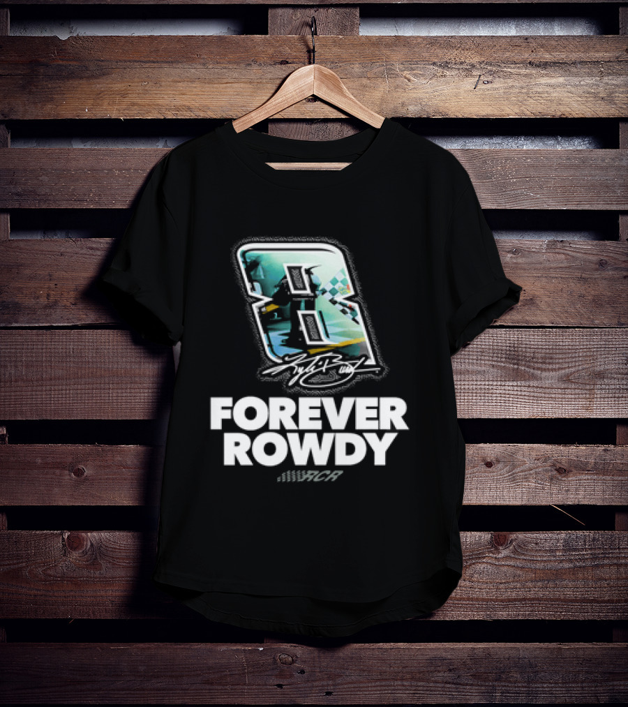 Kyle Busch Number 8 Forever Rowdy Richard Childress Racing T-Shirt
