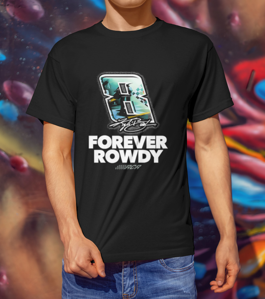 Kyle Busch Number 8 Forever Rowdy Richard Childress Racing T-Shirt