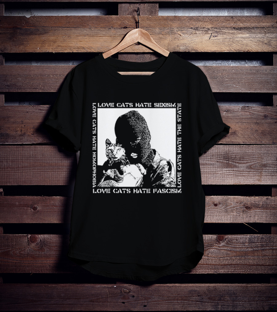 Love Cats Hate Fascism Sexism And Homophobia T-Shirt