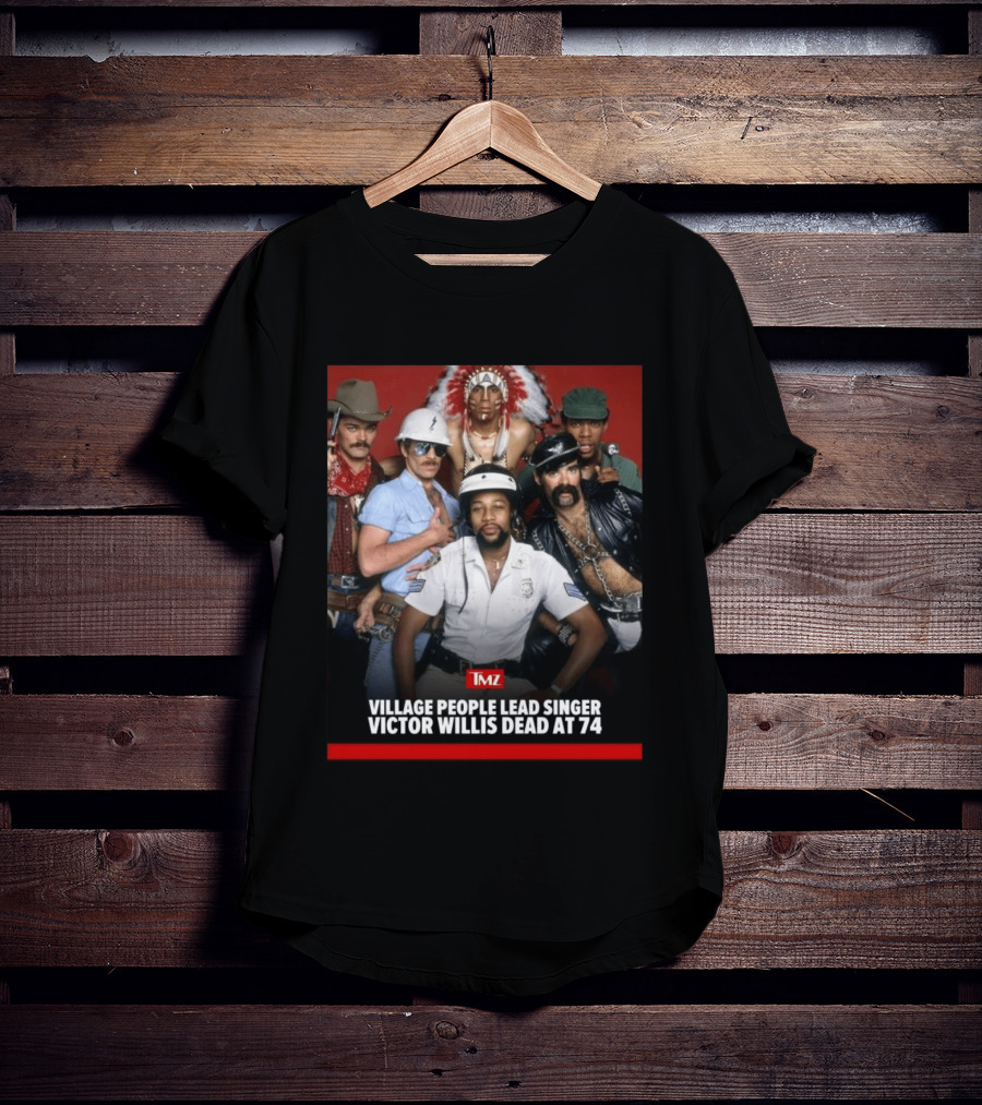 TMZ Village People Lead Singer Victor Willis Dead At 74 T-Shirt