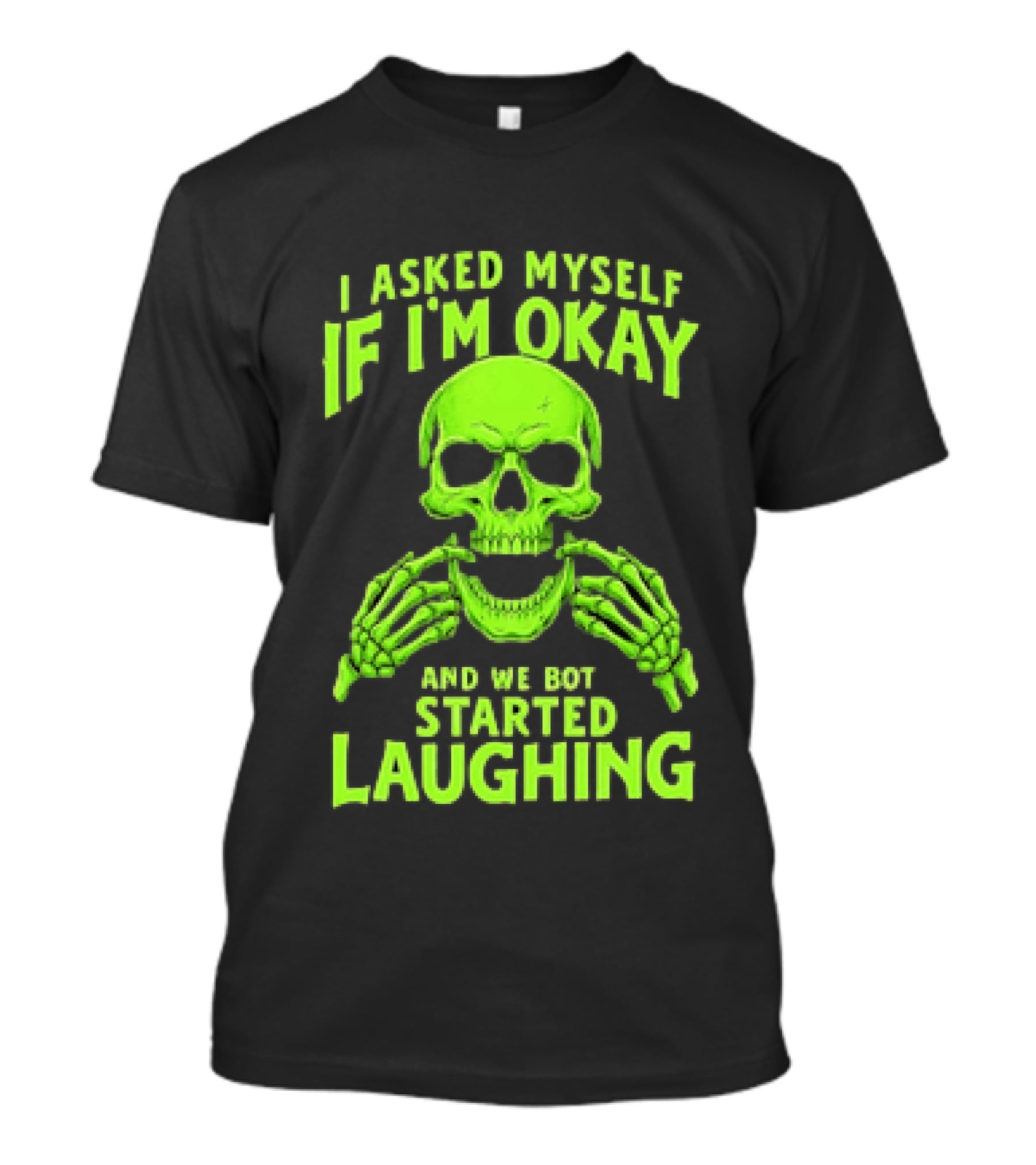I Asked Myself If I'm Okay Skull Laughing Skeleton Humor T-Shirt