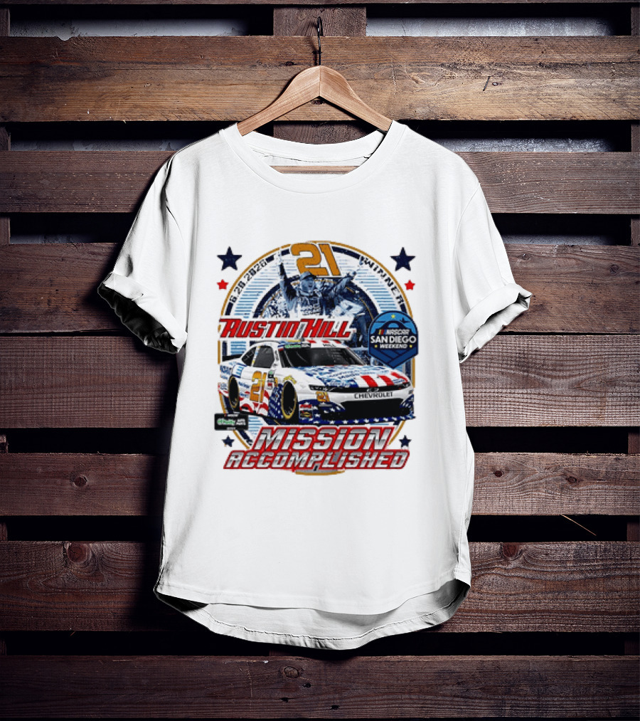 Austin Hill 21 Winner 6 29 2026 NASCAR San Diego Weekend Mission Accomplished Chevrolet T-Shirt