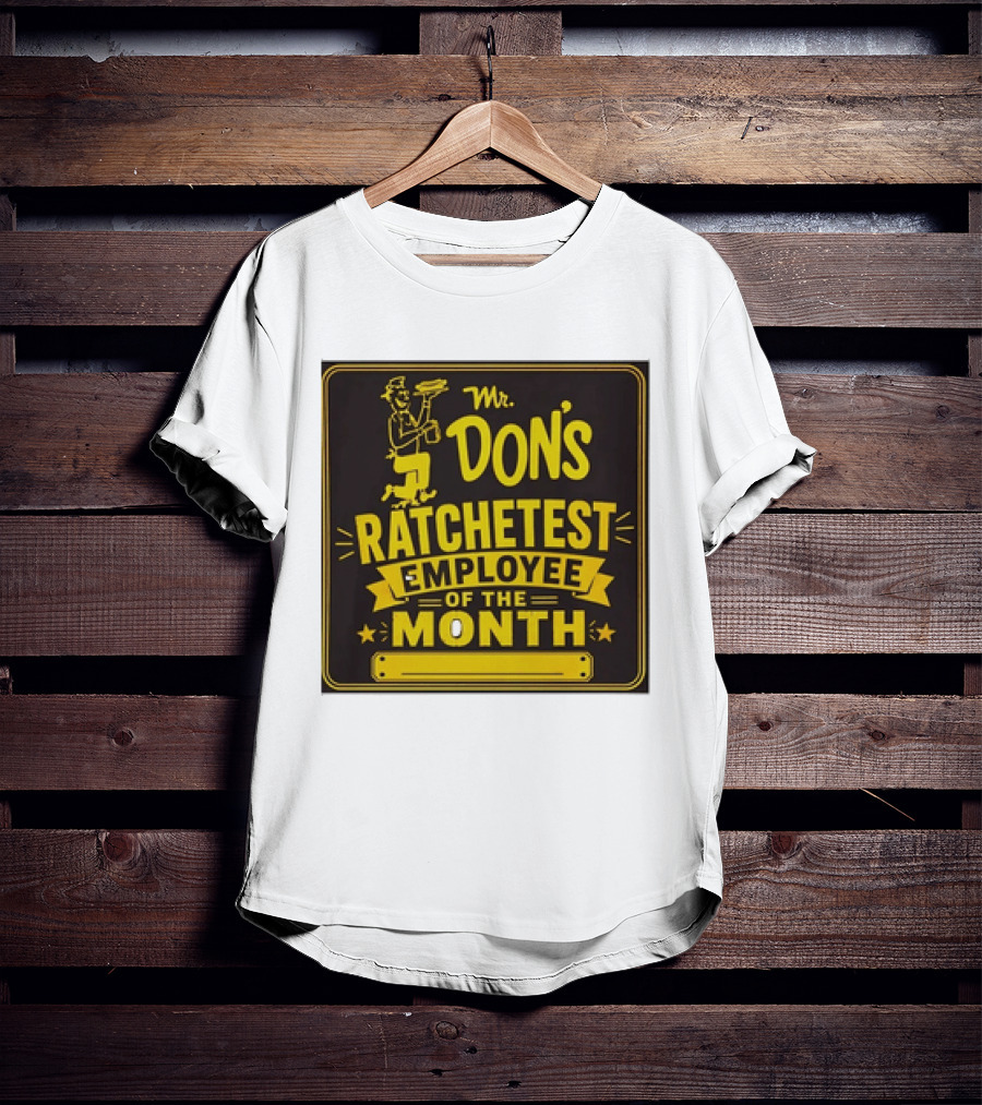 Mr Don's Ratchetest Employee Of The Month Sign With Cartoon Waiter T-Shirt