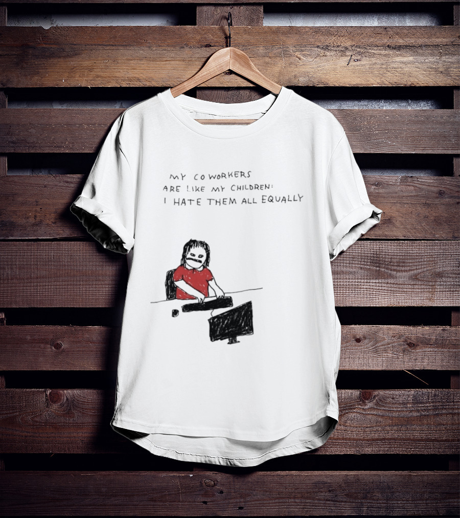 My Coworkers Are Like My Children I Hate Them All Equally Office Humor Red T-Shirt