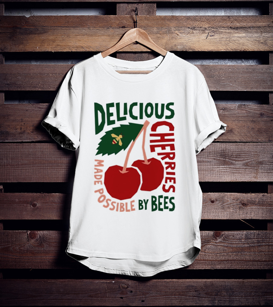 Delicious Cherries Made Possible By Bees T-Shirt