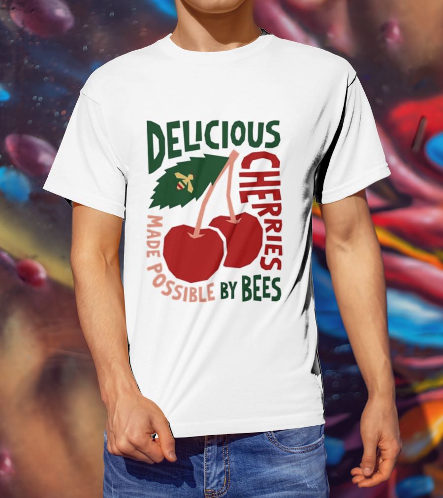 Delicious Cherries Made Possible By Bees T-Shirt