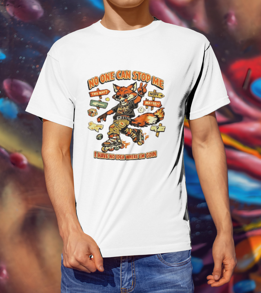 No One Can Stop Me No Idea Where I'm Goin Roller Skating Fox Adventure T-Shirt