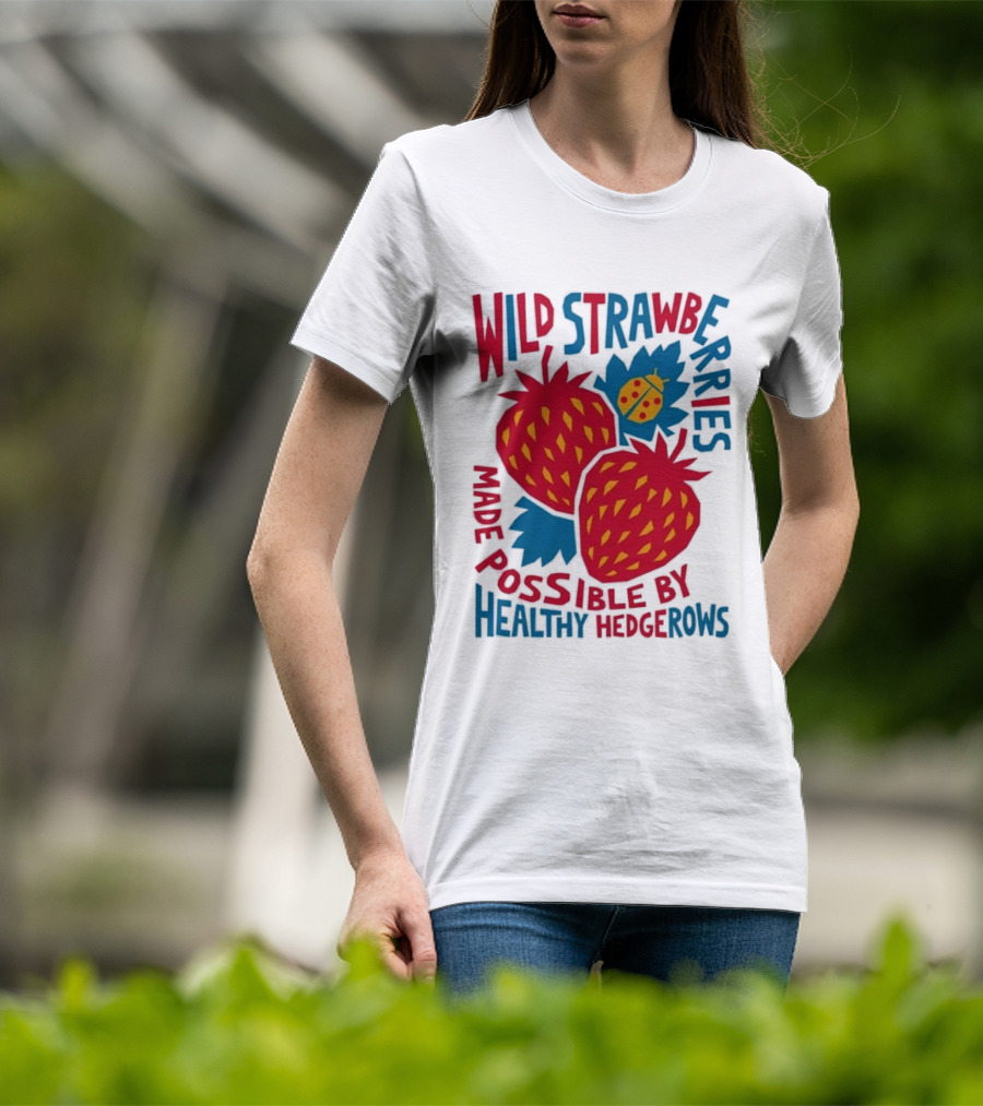 Wild Strawberries Made Possible By Healthy Hedgerows With Ladybug T-Shirt