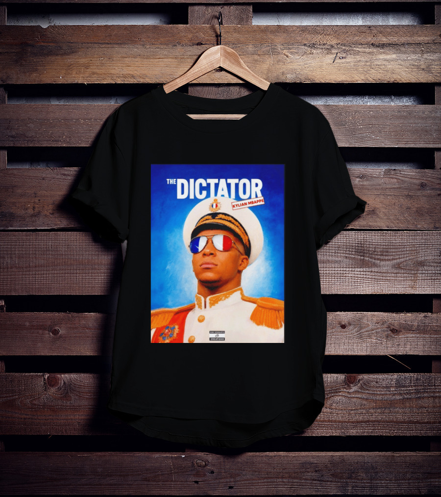 The Dictator Kylian Mbappe France Sam Schwartz Creations T-Shirt