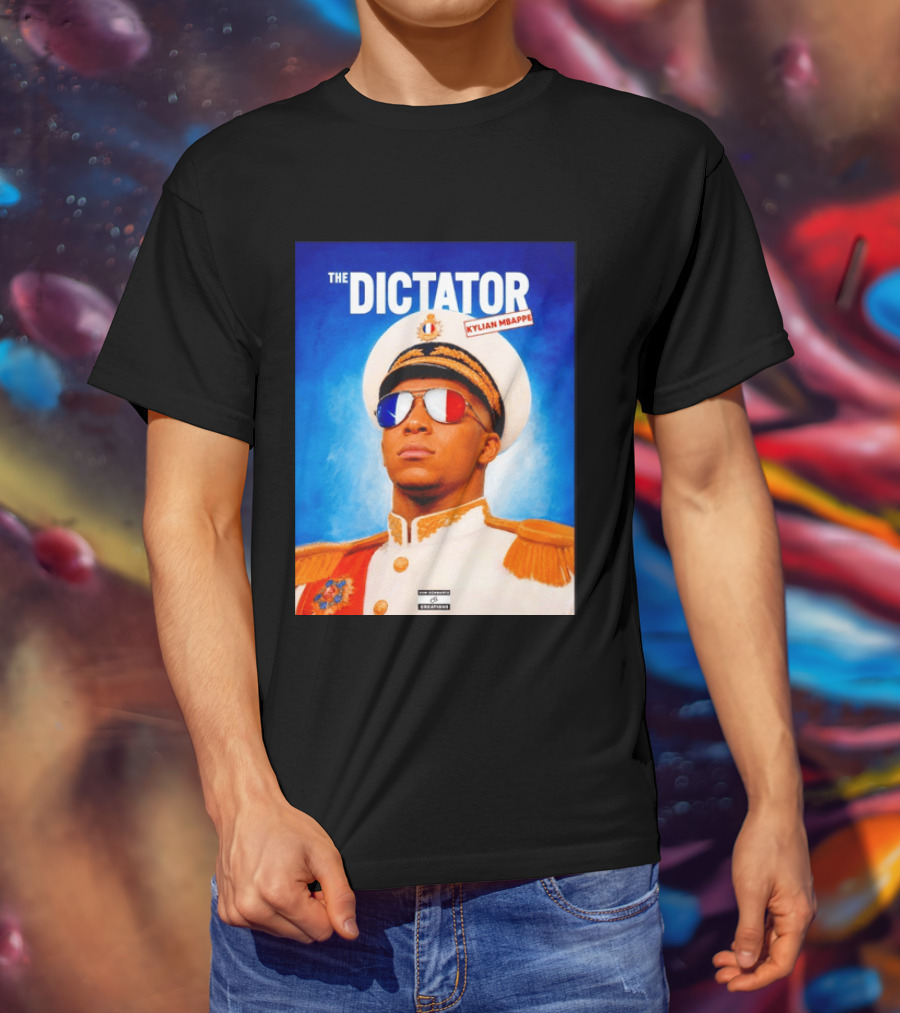 The Dictator Kylian Mbappe France Sam Schwartz Creations T-Shirt