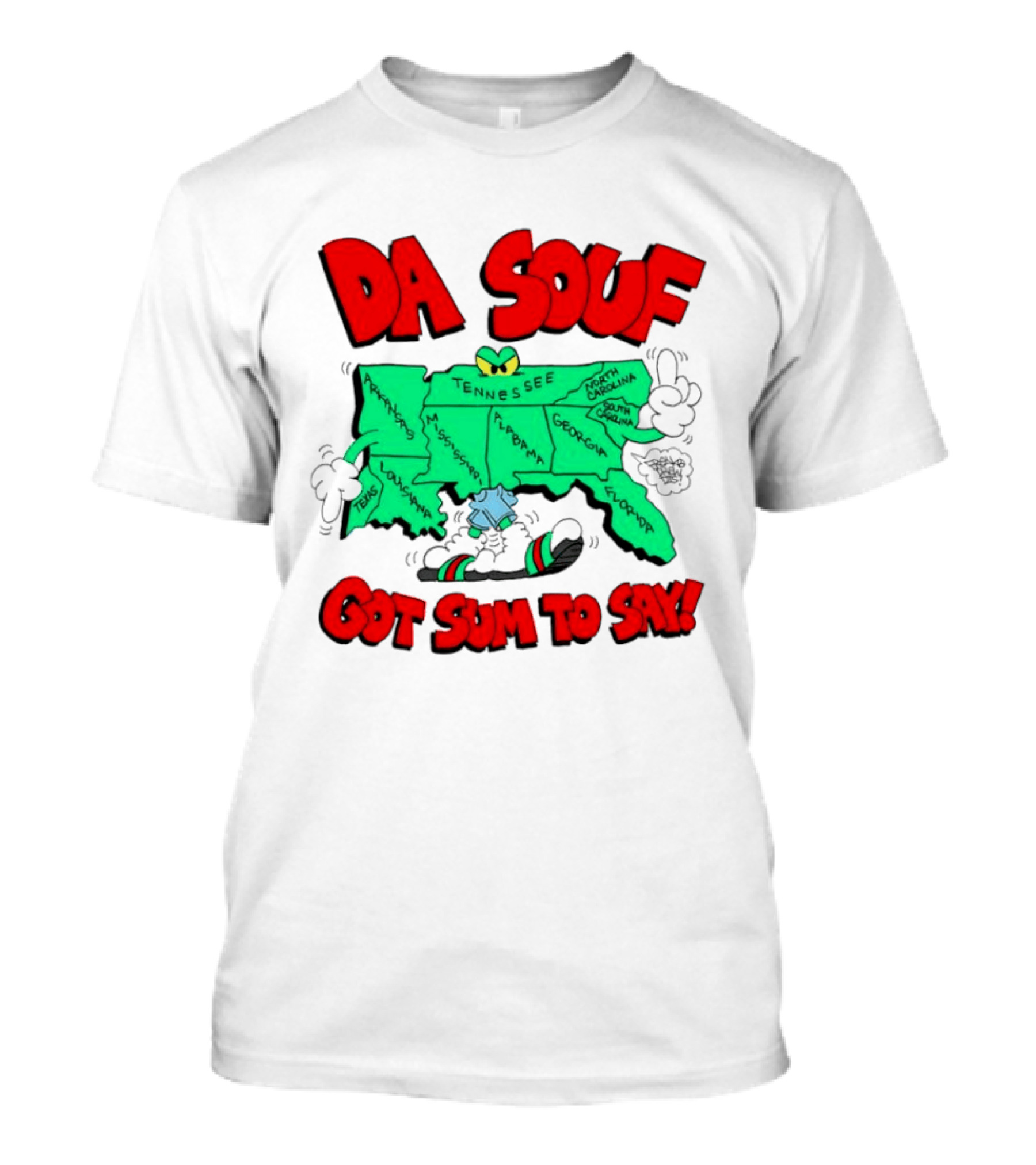 Da Souf Got Sum To Say Map Cartoon Southern States Louisiana Alabama Georgia Florida Texas Mississippi Tennessee North Carolina South Carolina T-Shirt