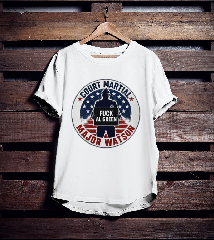 Court Martial Major Watson Distressed Fuck Al Green T-Shirt