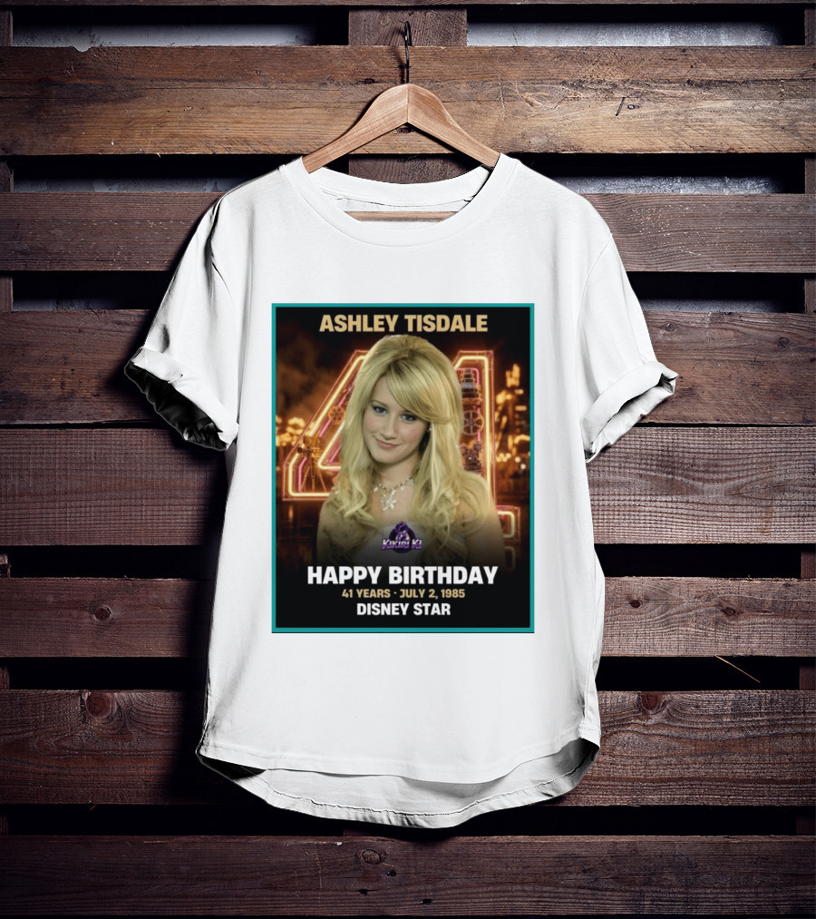 Ashley Tisdale Happy Birthday 41 Years July 2 1985 Disney Star T-Shirt