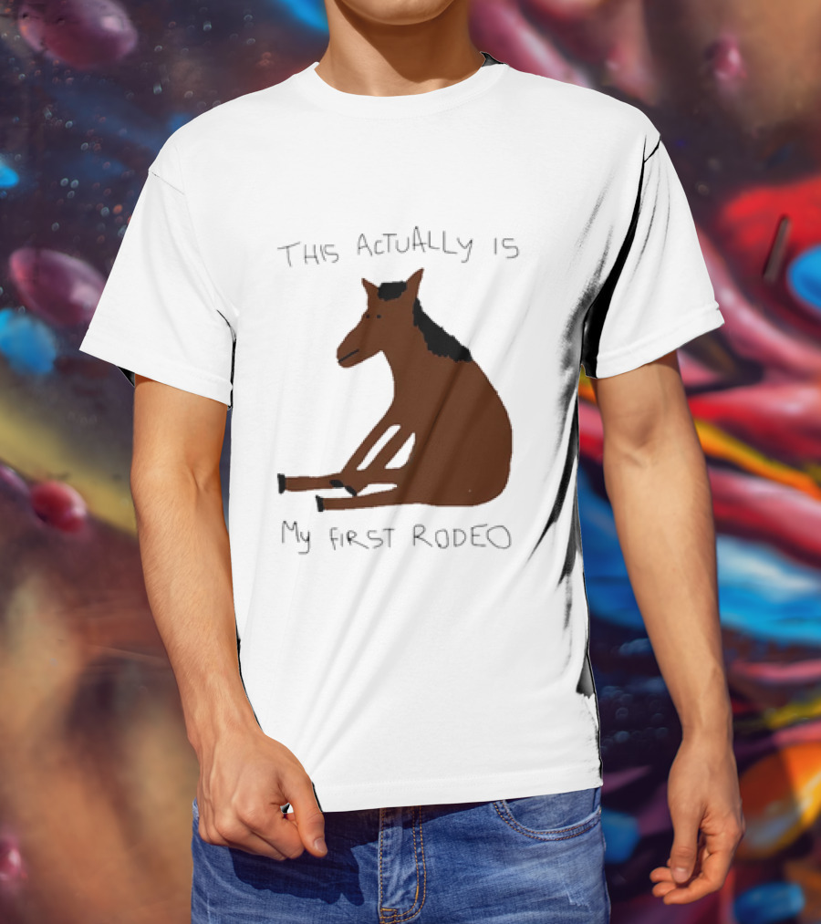 This Actually Is My First Rodeo Horse Sitting T-Shirt