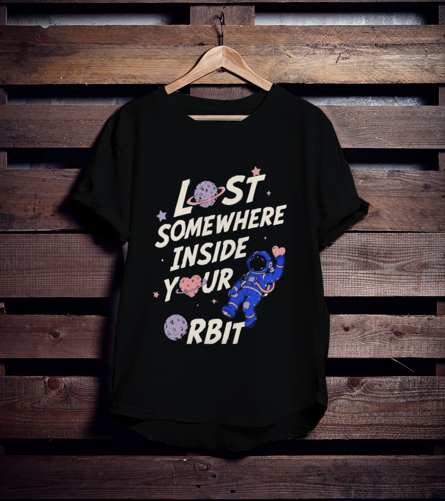 Lost Somewhere Inside Your Orbit Astronaut Heart Space Adventure T-Shirt