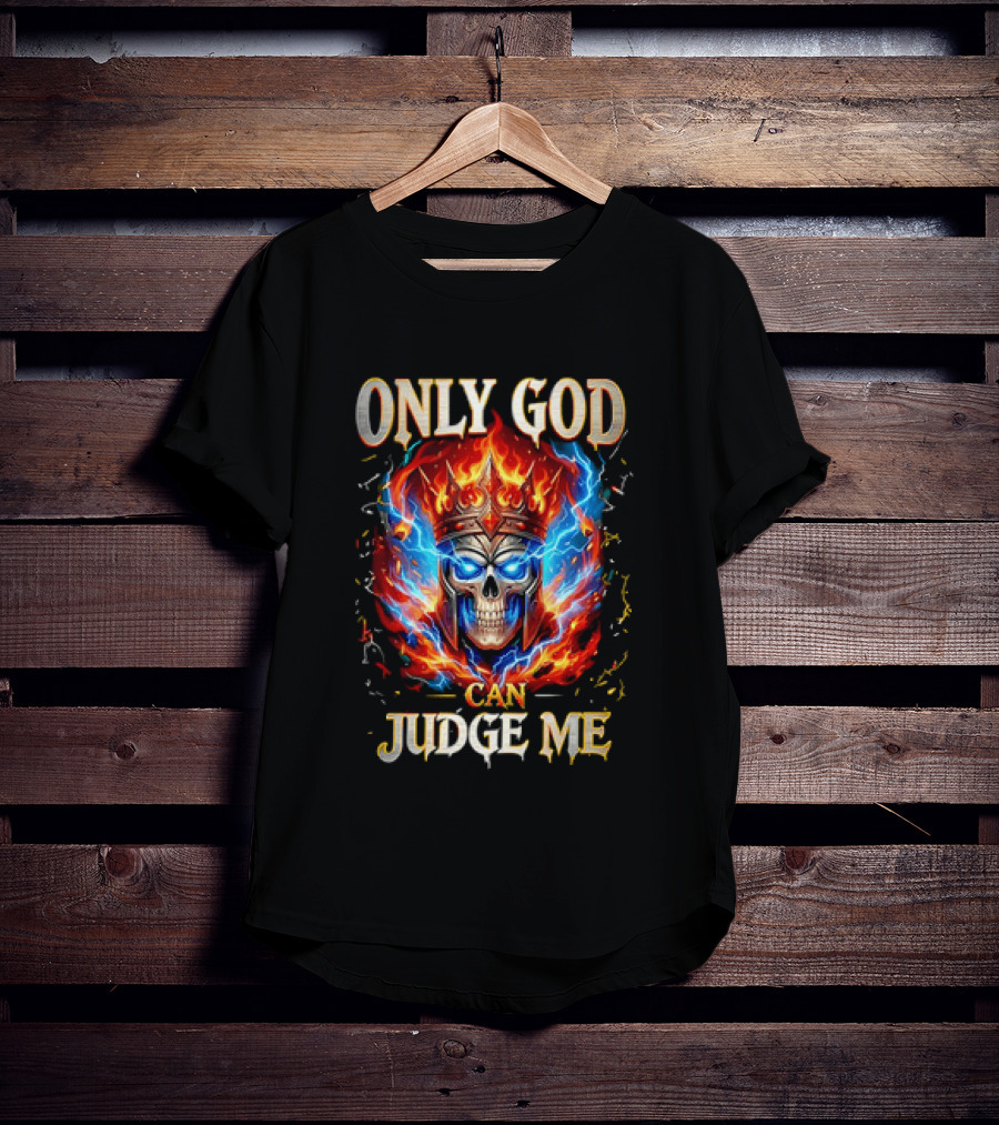Only God Can Judge Me Flaming Skull Crowned Head With Fiery Aura T-Shirt