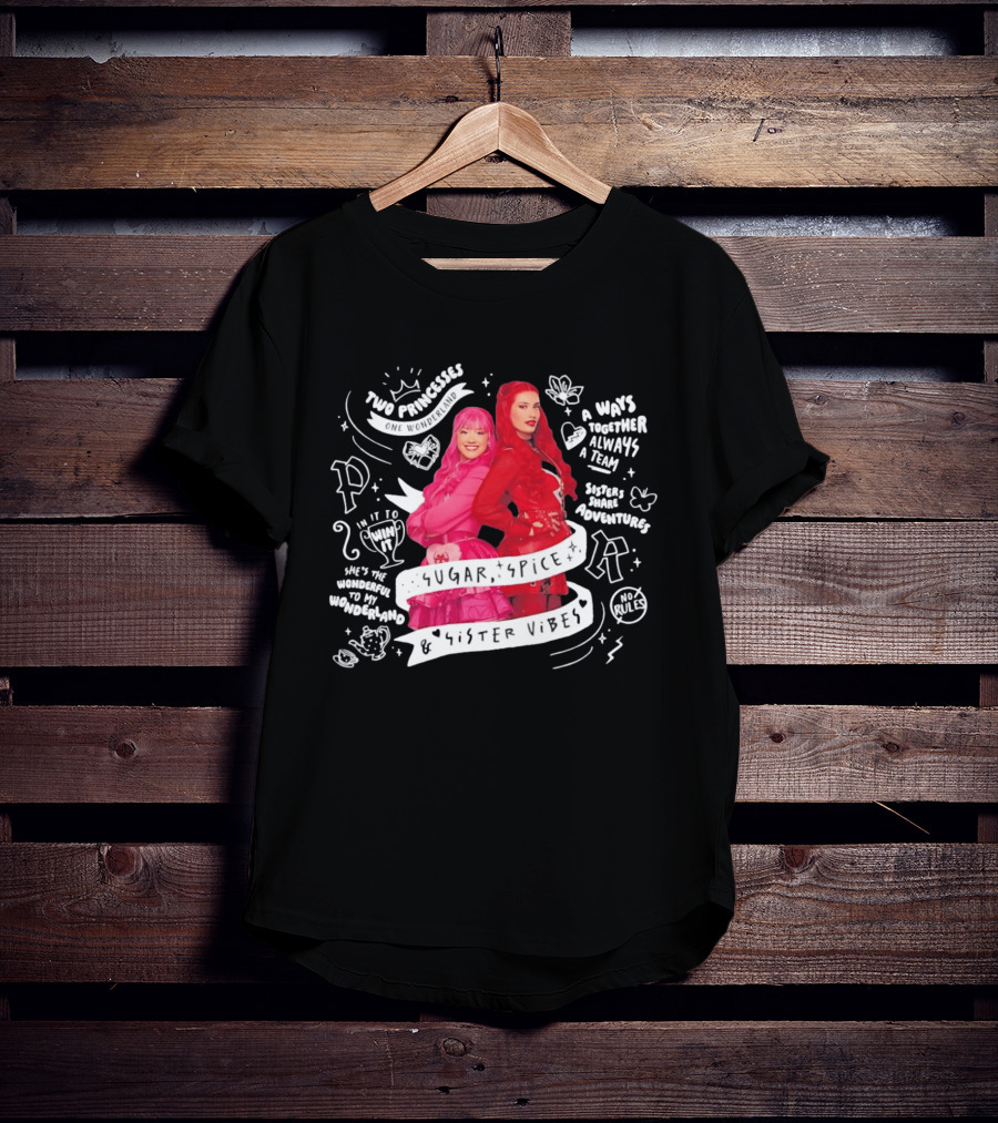 Two Princesses One Wonderland Sugar Spice Sister Vibes Always Together A Team Adventures T-Shirt
