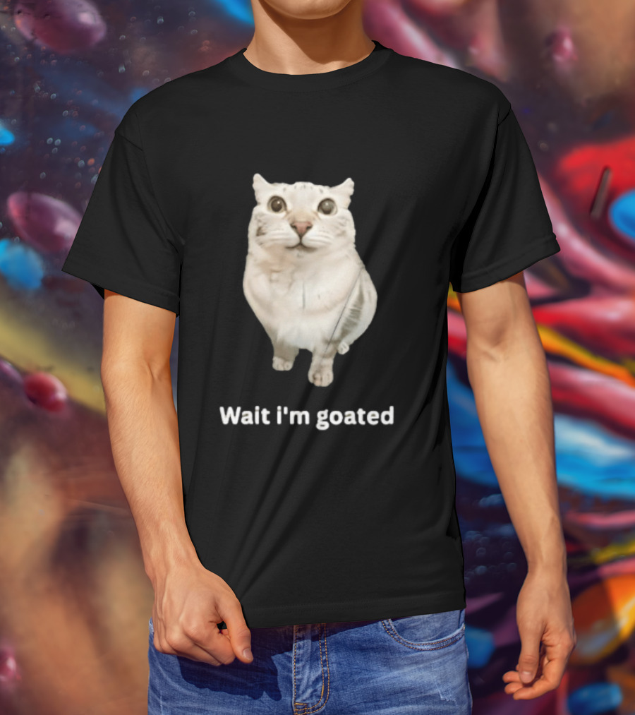Wait I'm Goated Chubby Cat Meme Internet Humor T-Shirt