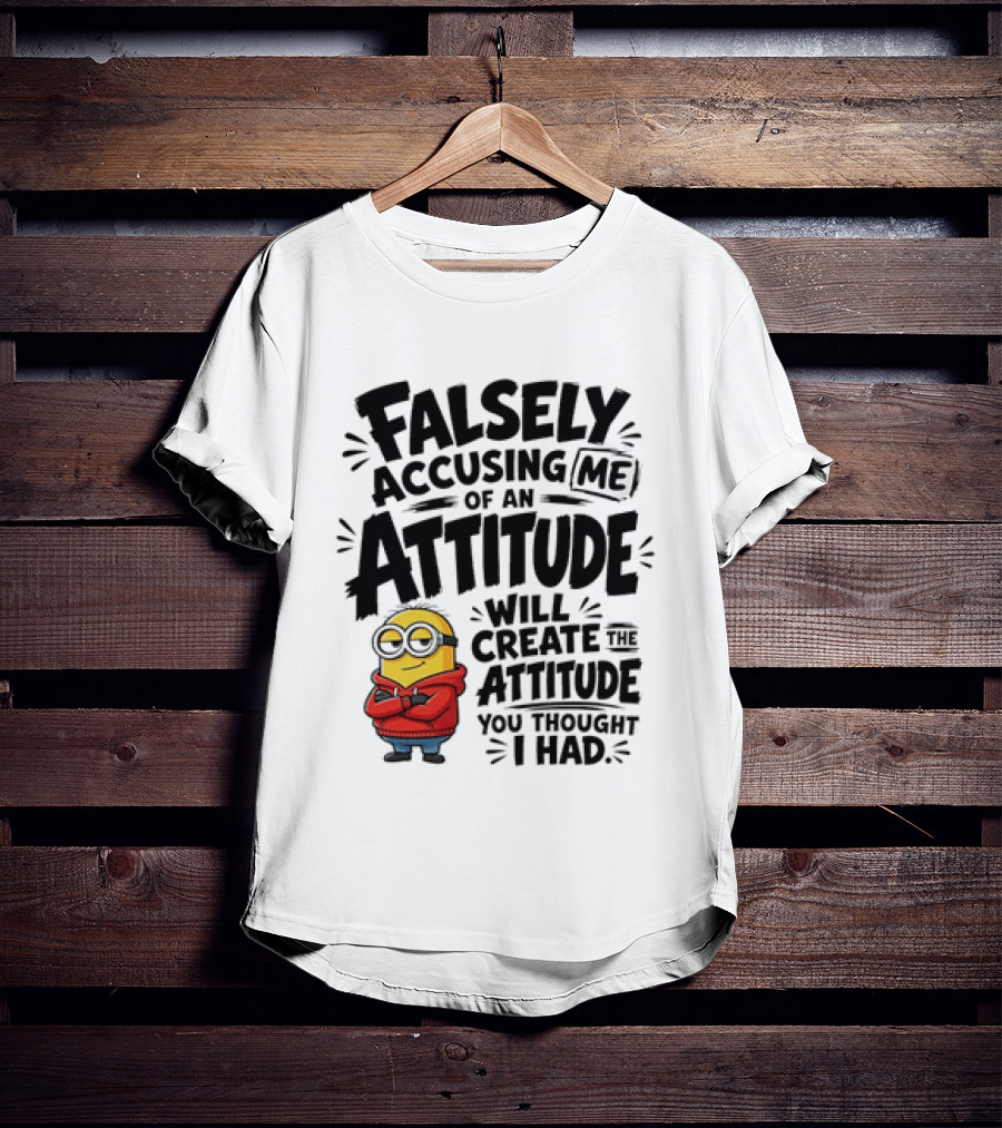 Falsely Accusing Me Of An Attitude Minion Wearing Red T-Shirt