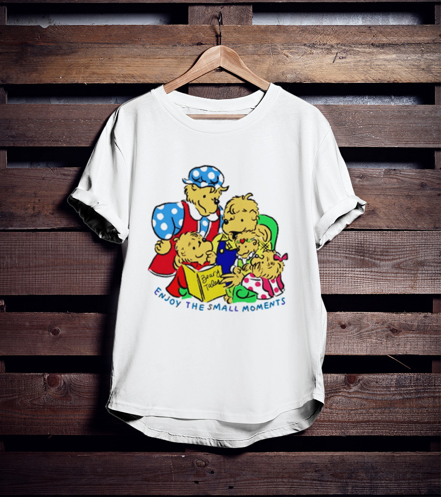 The Berenstain Bears Bear Tales Enjoy The Small Moments T-Shirt