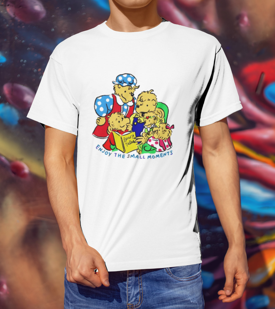 The Berenstain Bears Bear Tales Enjoy The Small Moments T-Shirt
