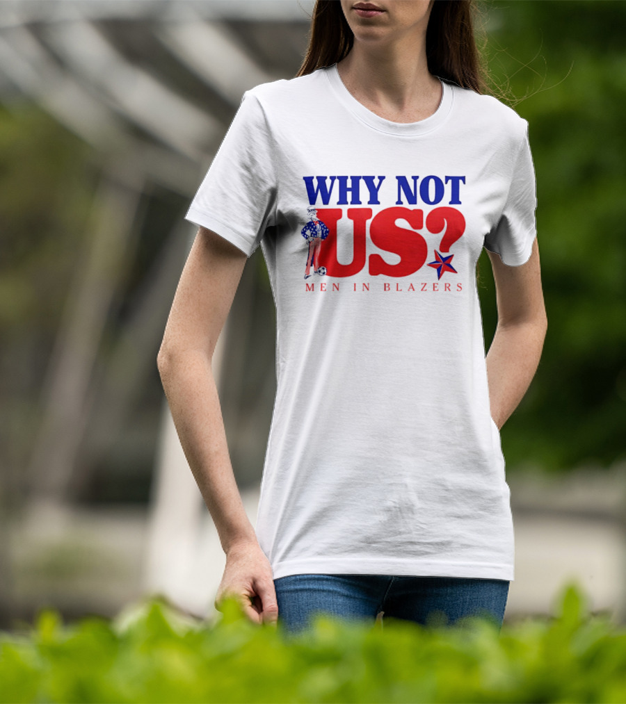Why Not Us Uncle Sam Men In Blazers 2026 T-Shirt