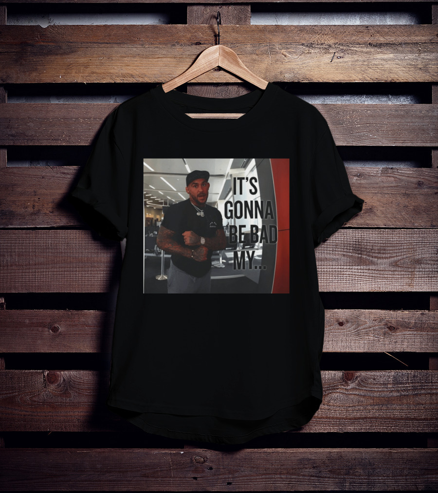 Dustin Poirier Viral It's Gonna Be Bad My T-Shirt