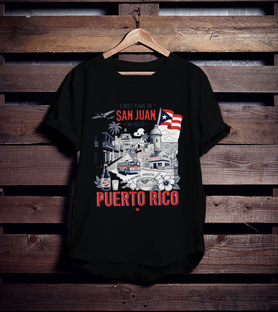 First Time In San Juan Mi Hijo Puerto Rico Malta Mofongo ¡Papacito! T-Shirt