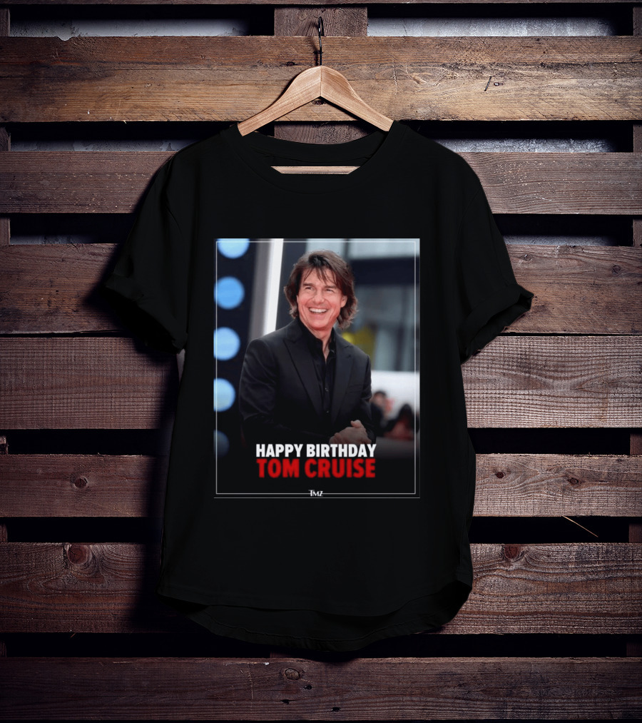 Happy Birthday Tom Cruise Celebration Image By TMZ T-Shirt
