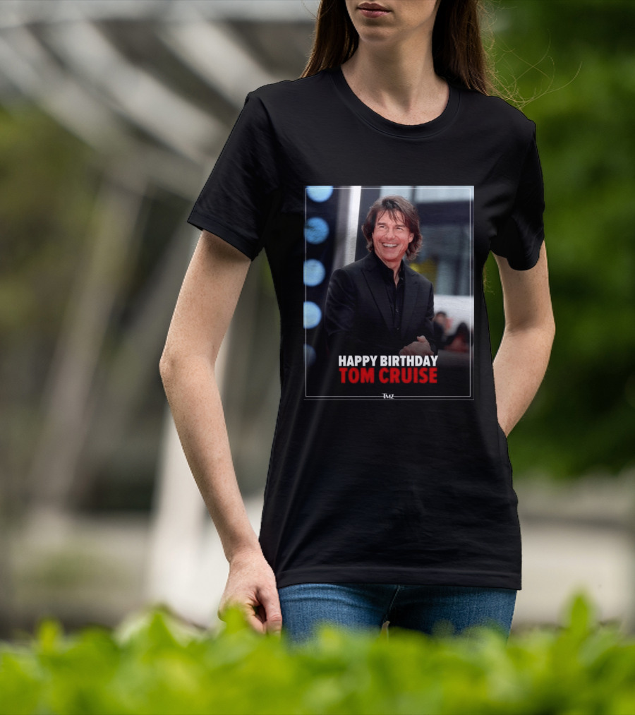 Happy Birthday Tom Cruise Celebration Image By TMZ T-Shirt
