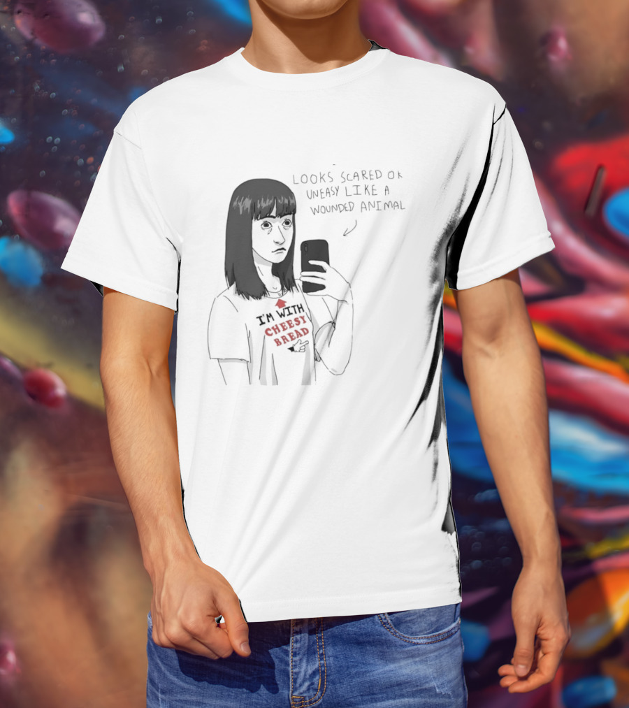 I'm With Cheesy Bread Humor Cartoon Looks Scared Or Uneasy Like A Wounded Animal T-Shirt