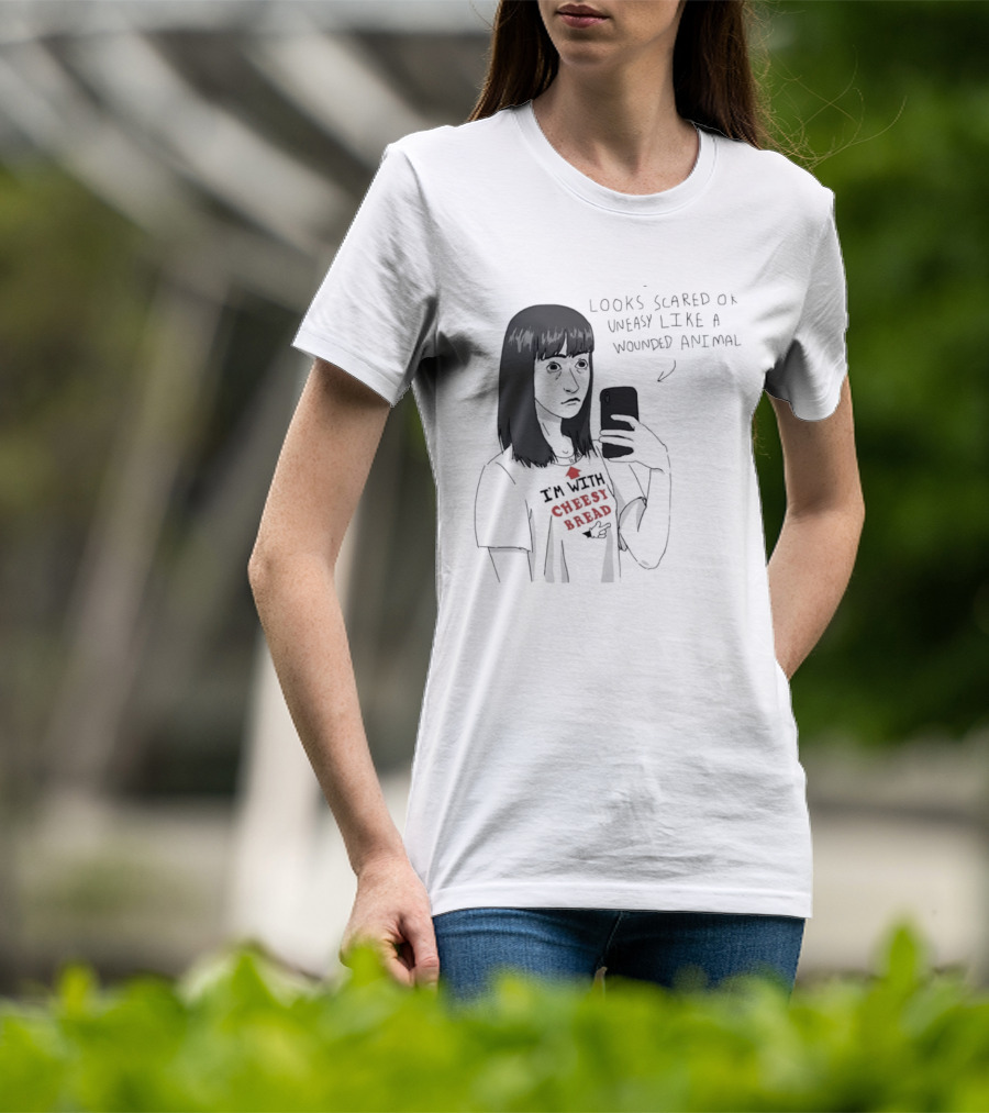 I'm With Cheesy Bread Humor Cartoon Looks Scared Or Uneasy Like A Wounded Animal T-Shirt