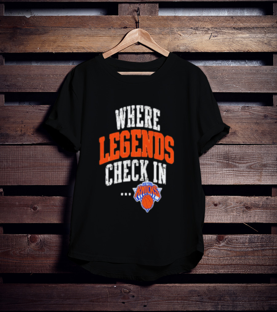 New York Knicks Where Legends Check In Basketball T-Shirt