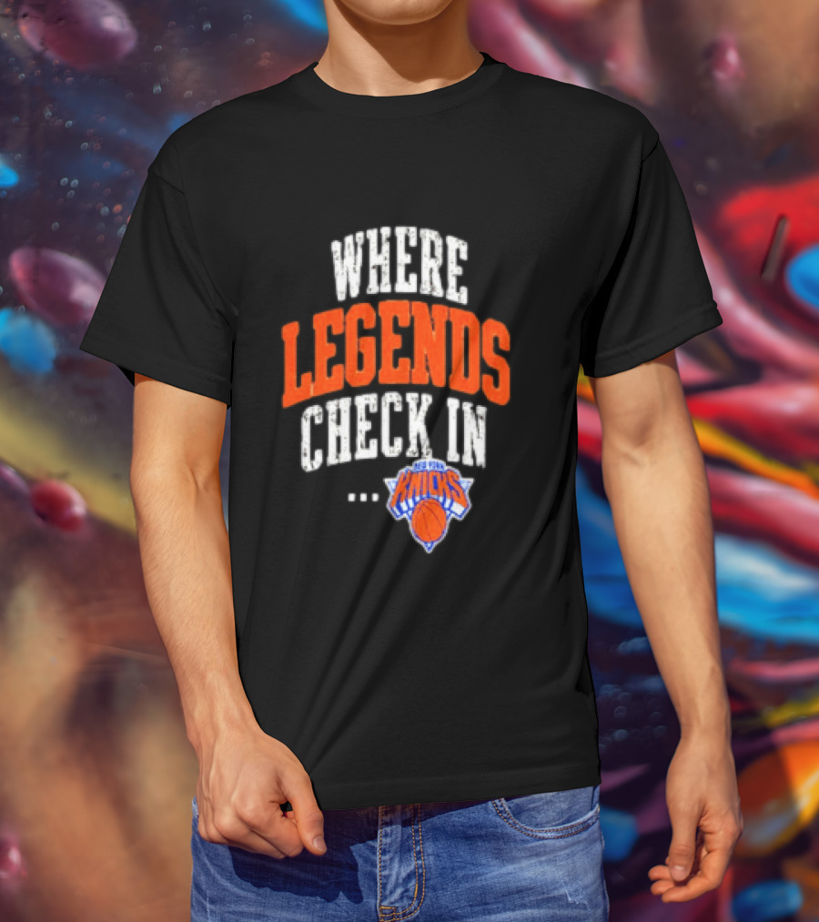 New York Knicks Where Legends Check In Basketball T-Shirt