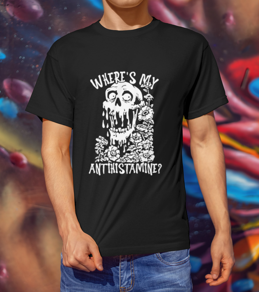 Skull Where's My Antihistamine Floral Humor T-Shirt