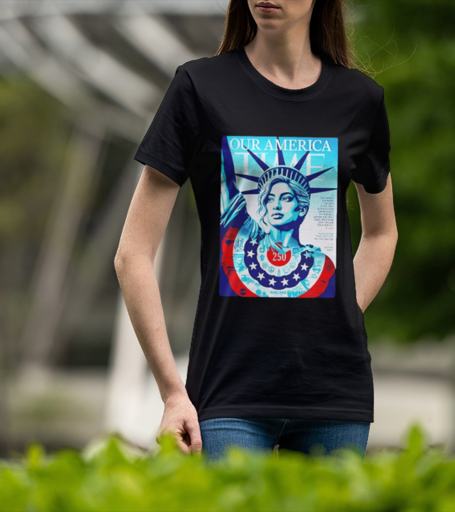 Our America Time 250 Shepard Fairey Statue Of Liberty Walter Isaacson T-Shirt