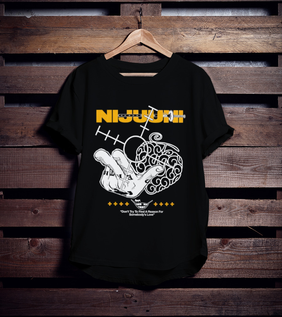 Nijuuni Trafalgar Law One Piece Don't Try To Find A Reason For Somebody's Love T-Shirt
