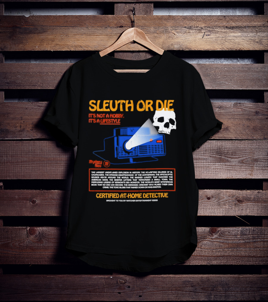 Sleuth Or Die It's Not A Hobby It's A Lifestyle Er Entertainment Mystery Files Certified At Home Detective T-Shirt
