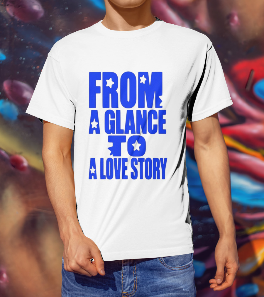 From A Glance To A Love Story Stars Romance Relationship T-Shirt