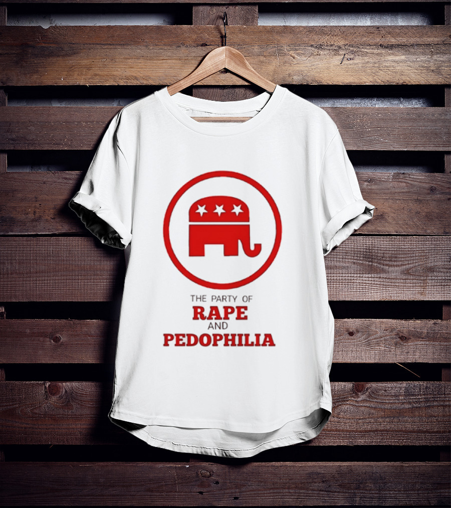 Republican Party The Party Of Rape And Pedophilia T-Shirt