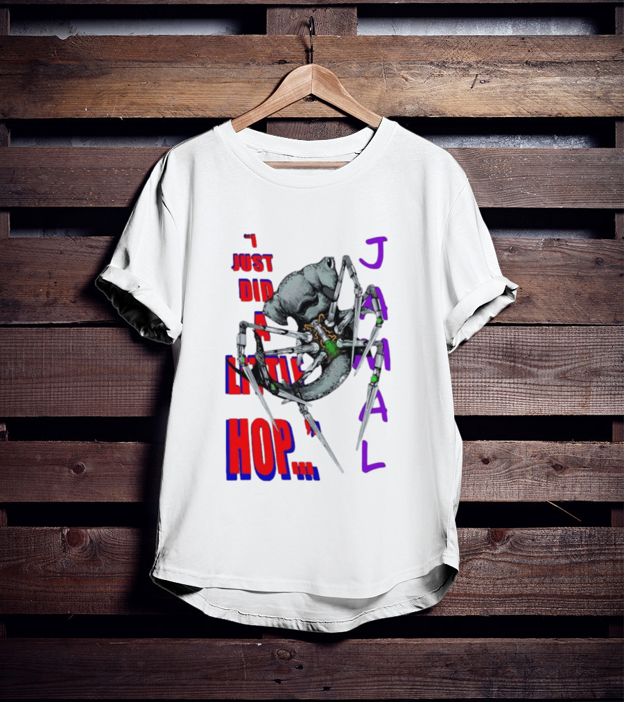 I Just Did A Little Hop Jamal Alien Robot Humor T-Shirt