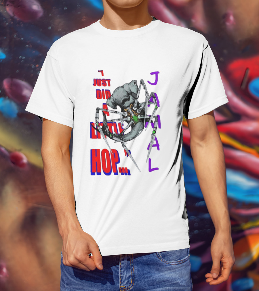 I Just Did A Little Hop Jamal Alien Robot Humor T-Shirt