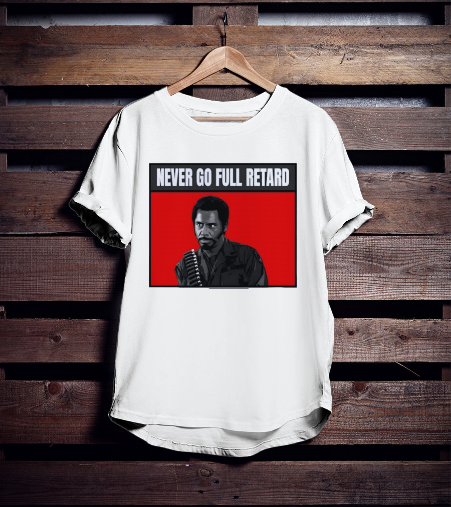 Kirk Lazarus Never Go Full Retard Meme Tropic Thunder T-Shirt