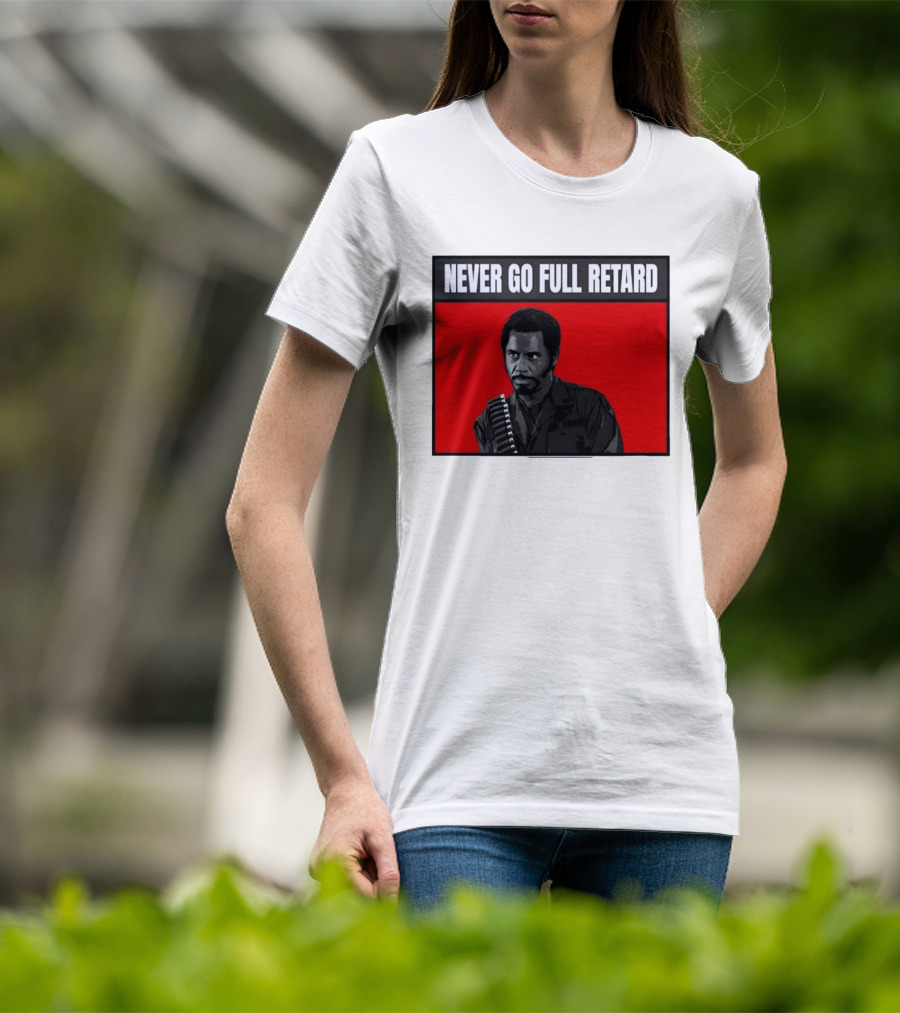 Kirk Lazarus Never Go Full Retard Meme Tropic Thunder T-Shirt
