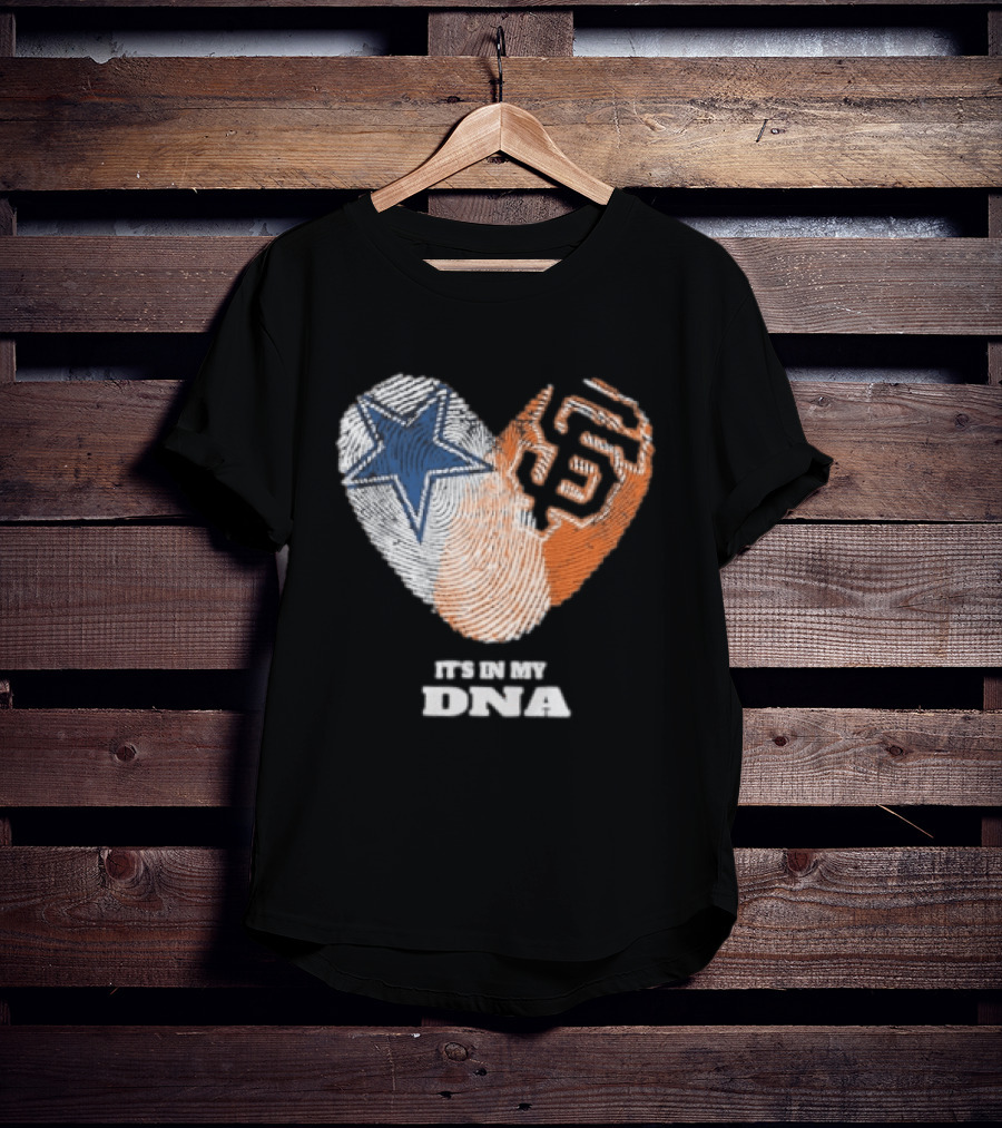 It's In My DNA Dallas Cowboys San Francisco Giants Fingerprint Heart T-Shirt