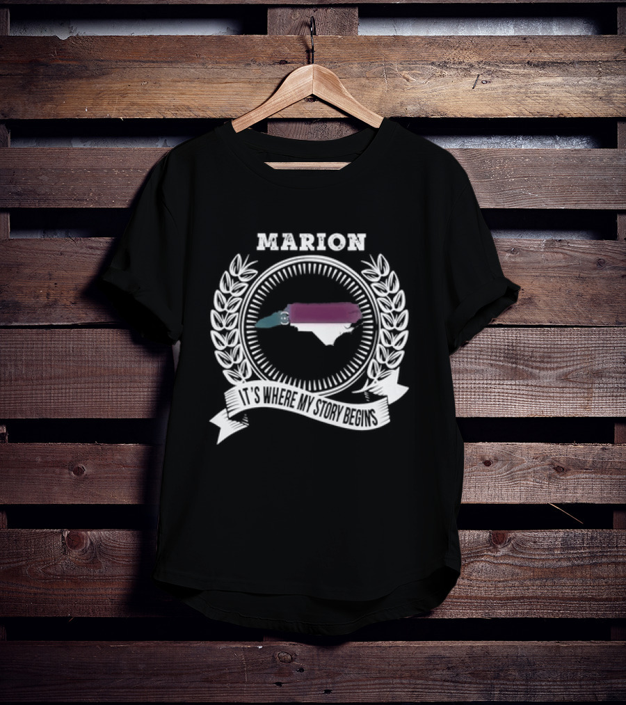 Marion It's Where My Story Begins Map With Laurel Wreath And Banner T-Shirt