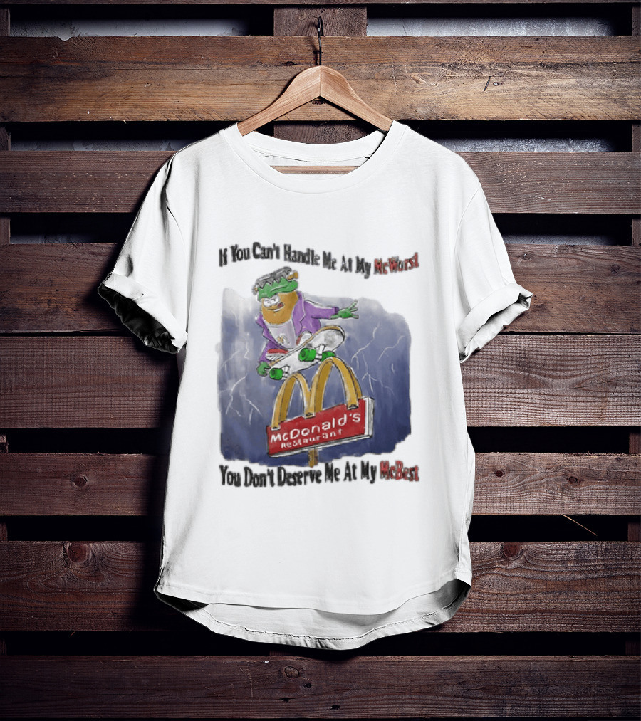 Frankenstein McDonald's Potato Skater If You Can't Handle Me At My McWorst Restaurant T-Shirt